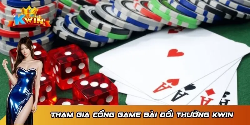 Cổng Game Bài Đổi Thưởng Kwin - Chơi Game Nhận Quà Siêu Hot 4 Tham gia cổng game bài đổi thưởng Kwin